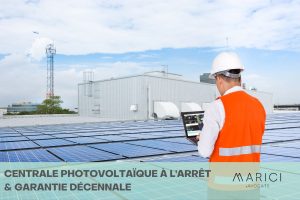 Centrale photovoltaïque à l’arrêt et garantie décennale